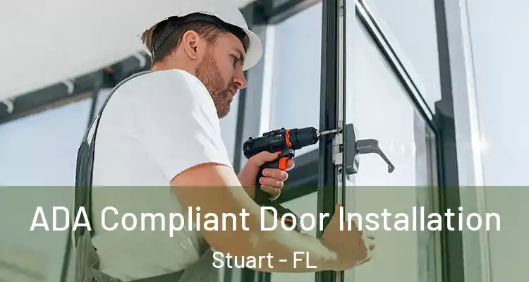  ADA Compliant Door Installation Stuart - FL