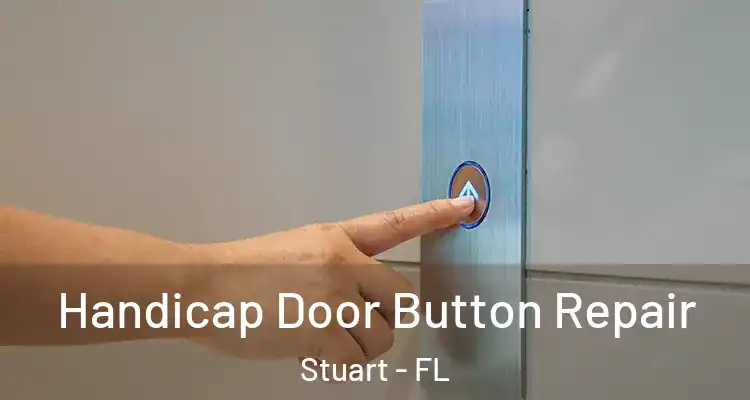  Handicap Door Button Repair Stuart - FL