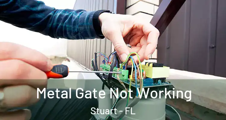  Metal Gate Not Working Stuart - FL