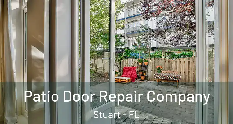  Patio Door Repair Company Stuart - FL