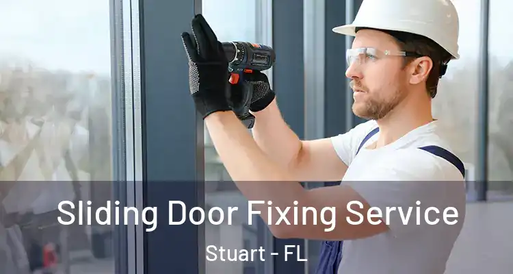  Sliding Door Fixing Service Stuart - FL